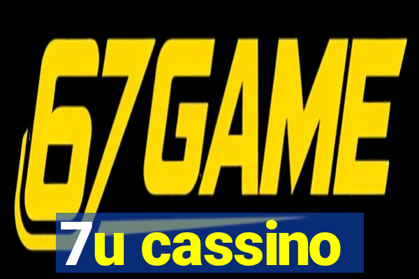 7u cassino